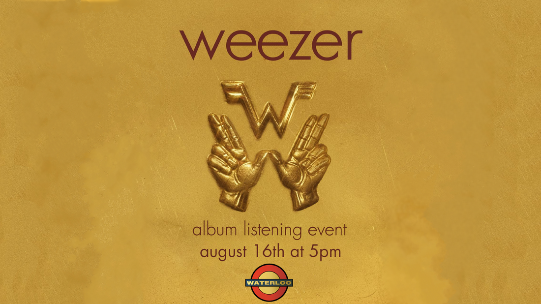 WEEZER Listening Party at Waterloo: Sunday, August 16th at 5pm