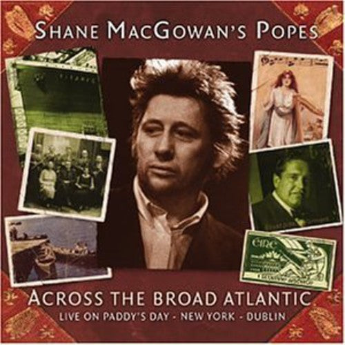 the album cover for Shane Macgowan & The Popes - Across The Broad Atlantic-Live [Import]