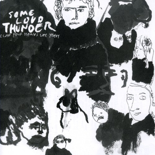 the album cover for Clap Your Hands Say Yeah - Some Loud Thunder