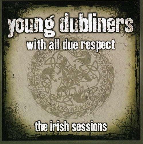 the album cover for Young Dubliners - Young Dubliners With All Due Respect The Irish Sessions