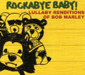 the album cover for Rockabye Baby! - Lullaby Renditions Of Bob Marle