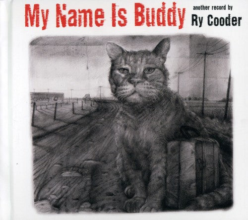the album cover for Ry Cooder - My Name Is Buddy