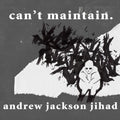 the album cover for Andrew Jackson Jihad - Can't Maintain