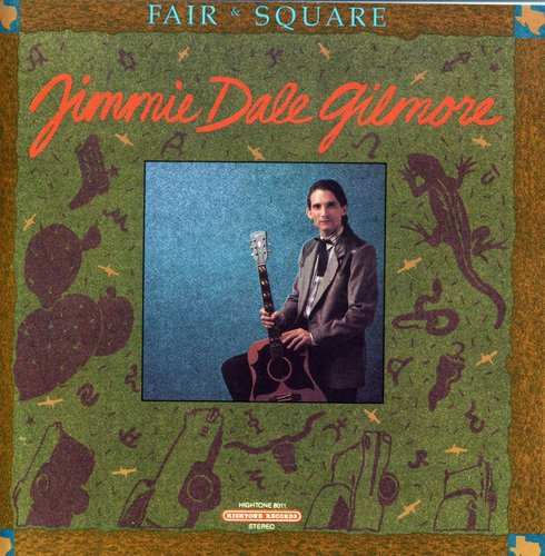 the album cover for Jimmie Dale Gilmore - Fair & Square