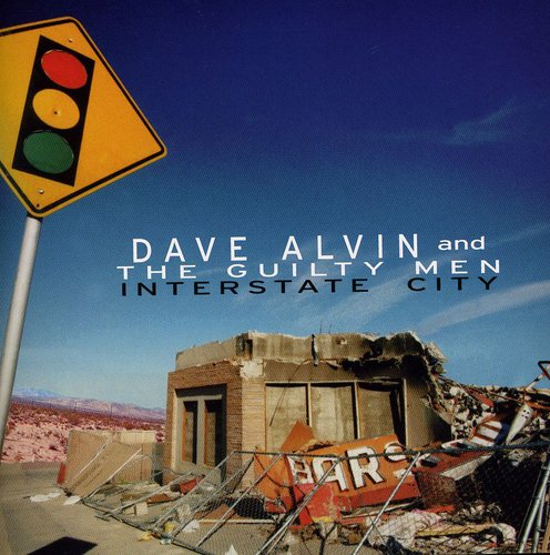 the album cover for Dave Alvin & The Guilty Men - Interstate City