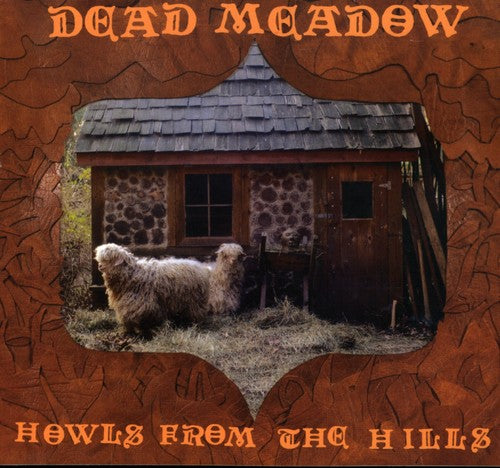 the album cover for Dead Meadow - Howls from the Hills