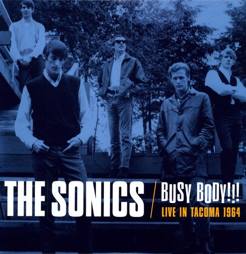 the album cover for The Sonics - Busy Body!!! Live In Tacoma 1964