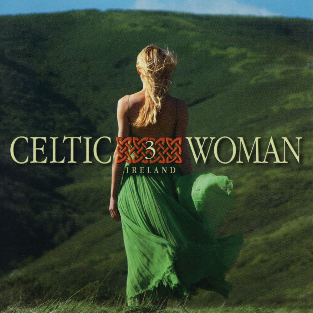 the album cover for Celtic Woman - Celtic Woman, Vol. 3: The Irish