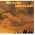 the album cover for Royksopp - Melody A.M. (Uk)