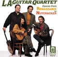 the album cover for Los Angeles Guitar Quartet (LAGQ) - Dances from Renaissance to Nutcracker