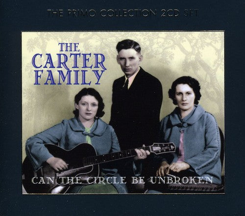 the album cover for The Carter Family - Can The Circle Be Unbroken [Import]