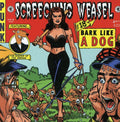 the album cover for Screeching Weasel - Bark Like Dog