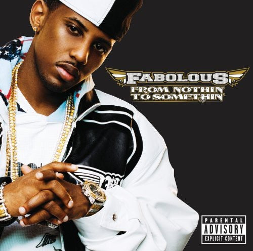 the album cover for Fabolous - From Nothin to Somethin