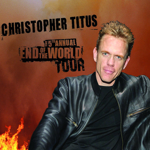 the album cover for Christopher Titus - The 5th Annual End Of The World Tour