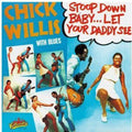 the album cover for Chick Willis - Stoop Down Baby Let Your Daddy See