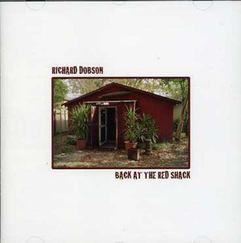 the album cover for Richard Dobson - Back at the Red Shack
