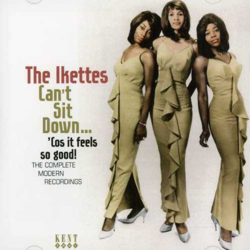 the album cover for Ikettes - Can't Sit Down Cos It Feels So Good [Import]