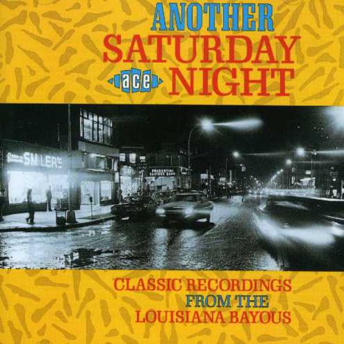 the album cover for Another Saturday Night - Classic Recordings From The Louisiana Bayous [Import]