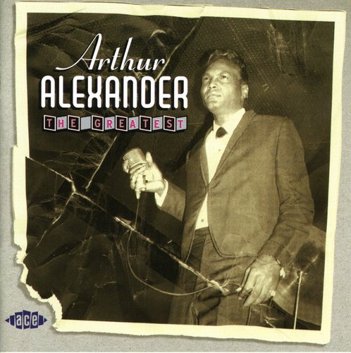 the album cover for Arthur Alexander - Greatest [Import]