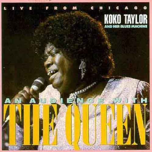the album cover for Koko Taylor - Live from Chicago - An Audience with the Queen