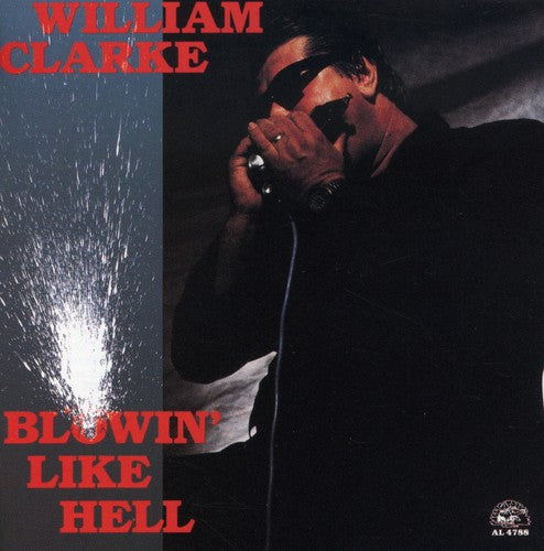 the album cover for William Clarke - Blowin Like Hell