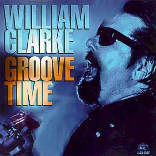 the album cover for William Clarke - Groove Time