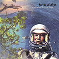 the album cover for Trampled By Turtles - Trouble