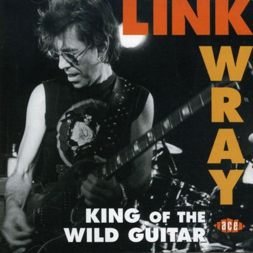 the album cover for Link Wray - King Of The Wild Guitar [Import]