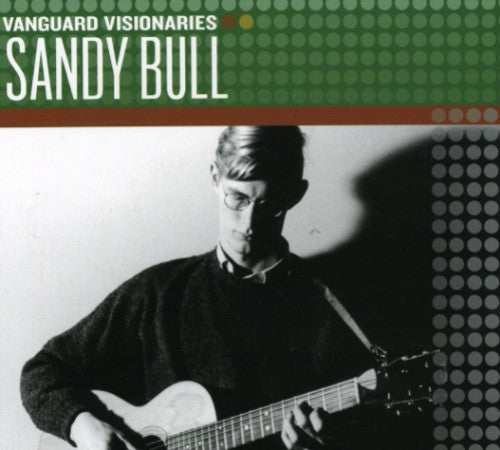 the album cover for Sandy Bull - Vanguard Visionaries