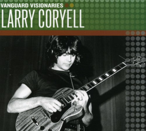the album cover for Larry Coryell - Vanguard Visionaries