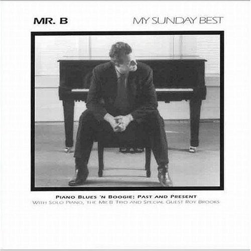 the album cover for Mr. B (Boogie-Woogie) - My Sunday Best