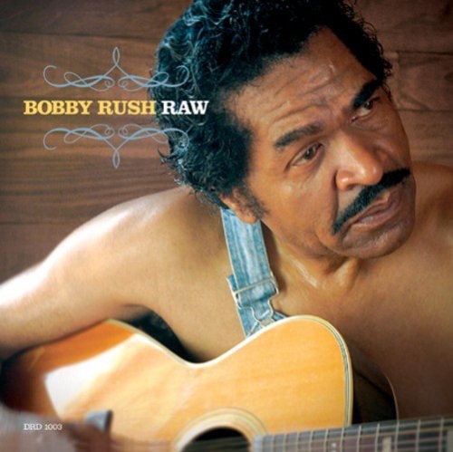the album cover for Bobby Rush - Raw