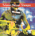 the album cover for Tulear Never Sleeps / Various - Tulear Never Sleeps