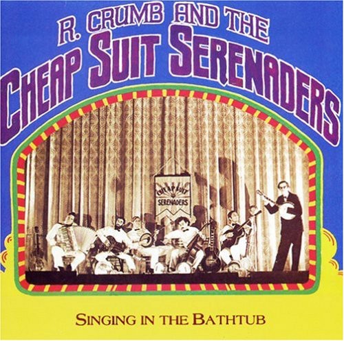 the album cover for R. Crumb And His Cheap Suit Serenaders - Singing in the Bathtub