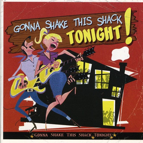 the album cover for Gonna Shake This Shack Tonight - Gonna Shake This Shack Tonight [Import]