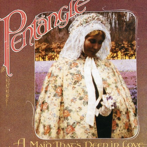 the album cover for Pentangle - Maid That's Deep in Love