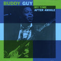 the album cover for Buddy Guy - My Time After Awhile
