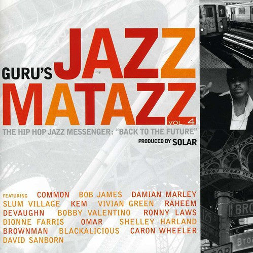 the album cover for Guru - Jazzmatazz, Vol. 4: The Hip Hop Jazz Messenger "Back To The Future"