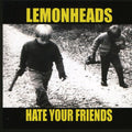 the album cover for The Lemonheads - Hate Your Friends