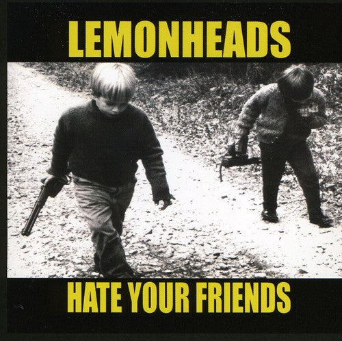 the album cover for The Lemonheads - Hate Your Friends