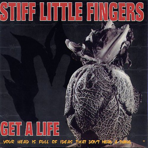 the album cover for Stiff Little Fingers - Get a Life