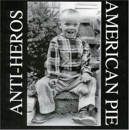 the album cover for Anti-Heros - American Pie