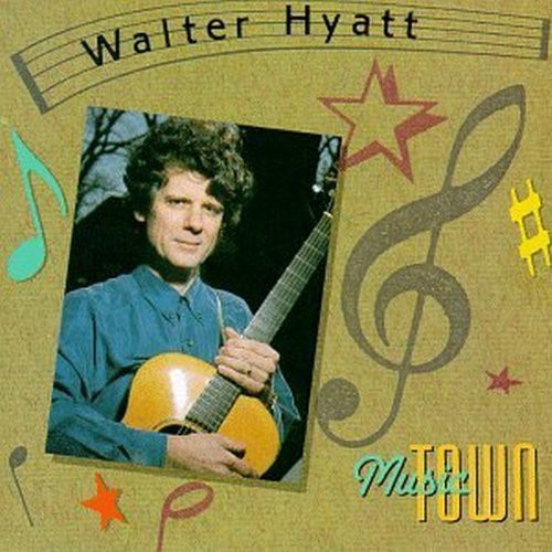 the album cover for Walter Hyatt - Music Town