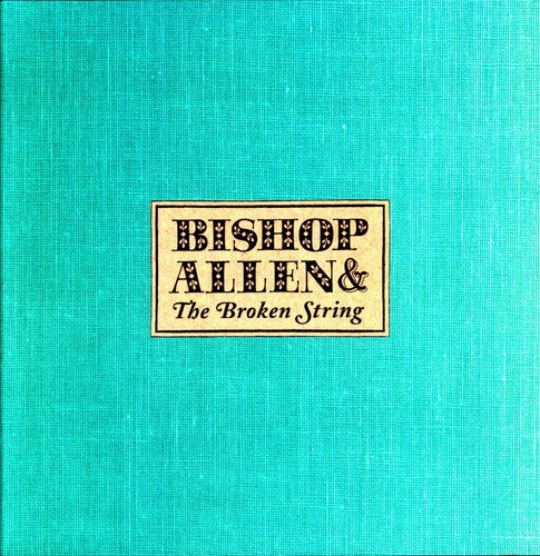 the album cover for Bishop Allen - The Broken String