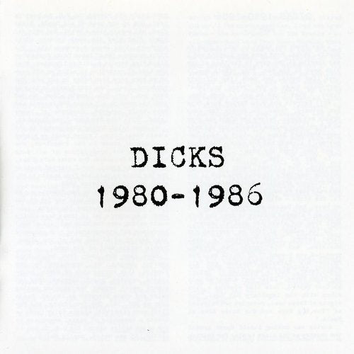 the album cover for The Dicks - Dicks: 1980-1986