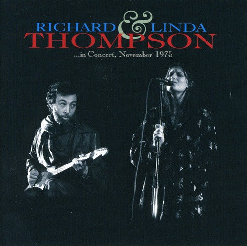 the album cover for Richard & Linda Thompson - In Concert November 1975 [Import]