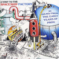 the album cover for Visit To The Spaceship Factory - A Visit To The Spaceship Factory: 20 Gems From The Early Years Of Prog