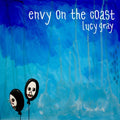 the album cover for Envy On The Coast - Lucy Gray