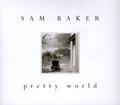 the album cover for Sam Baker - Pretty World