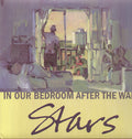 the album cover for Stars - In Our Bedroom After the War